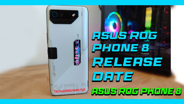 Asus ROG Phone 8 Release Date